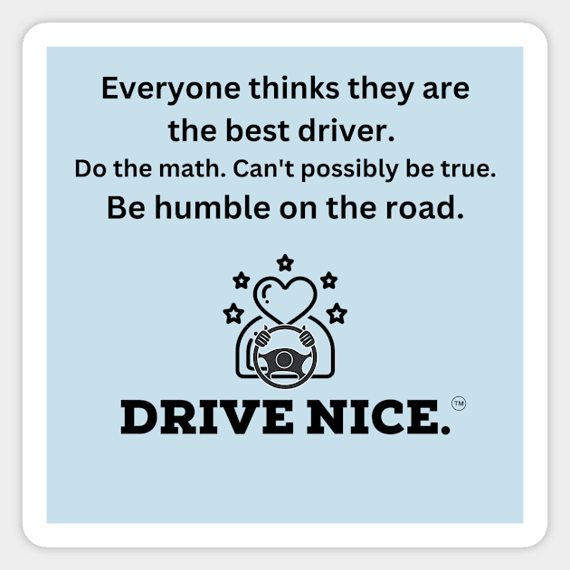 Drive Nice, be humble Sticker by TraciJ